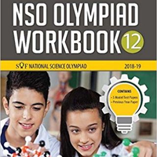 National Science Olympiad Workbook (NSO) - Class 12