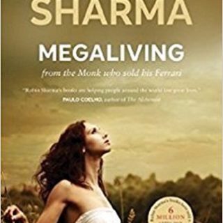 Megaliving: From the Monk Who Sold His Ferrari